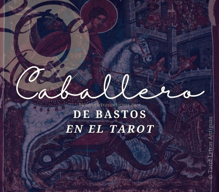 El Caballero de Bastos en el Tarot (2)